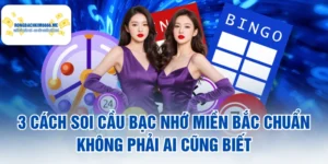 3 Cách Soi Cầu Bạc Nhớ Miền Bắc Chuẩn Không Phải Ai Cũng Biết